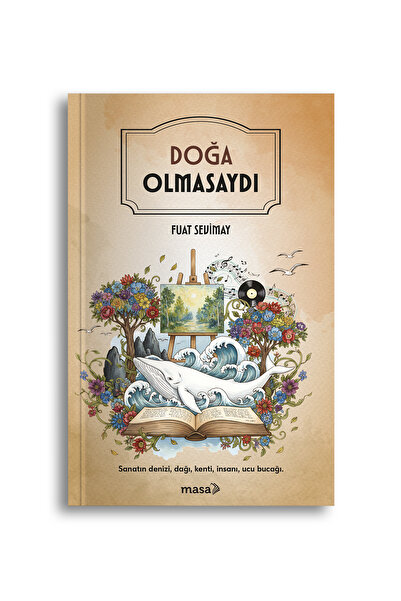 Masa Kitap Fuat Sevimay - Doğa Olmasaydı