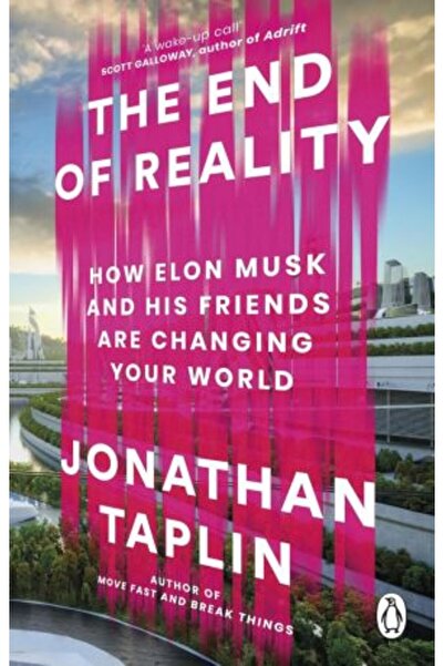 PENGUİN End of Reality: How Elon Musk and his Friends are Changing Your World
