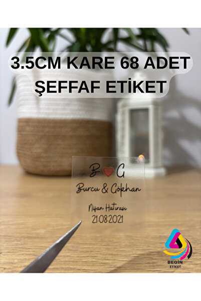 BEGİN ETİKET Kişiye Özel Şeffaf Etiket Nişan Düğün Kına Nikah Doğum Günü Özel...