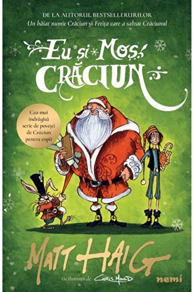 Editura Nemira Eu si Mos Craciun, Matt Haig