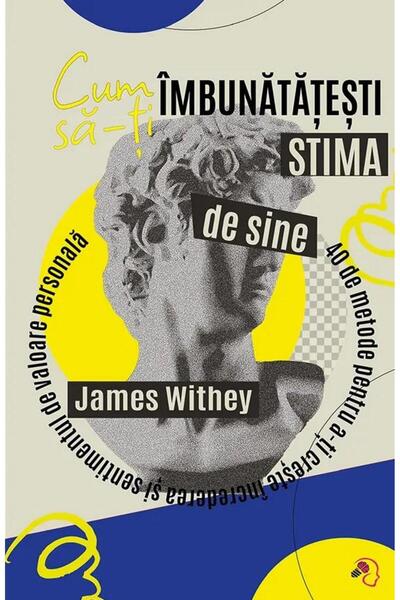 Editura Pagina de psihologie How to improve your self-esteem. 40 methods