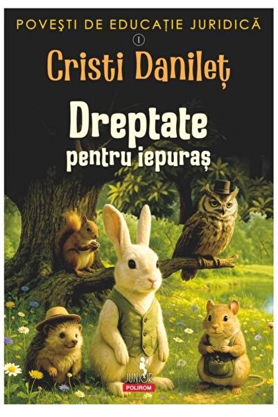 Editura Polirom Povesti de educatie juridica. I. Dreptate pentru i