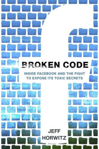 Torva Broken Code: Inside Facebook and the Fight to Expose Its Toxic Secrets (Large Format)