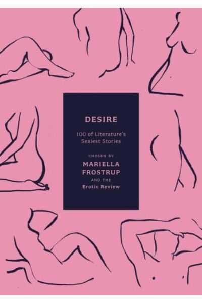 Head of Zeus Dorință: 100 dintre cele mai sexy povestiri din literatură (o an...