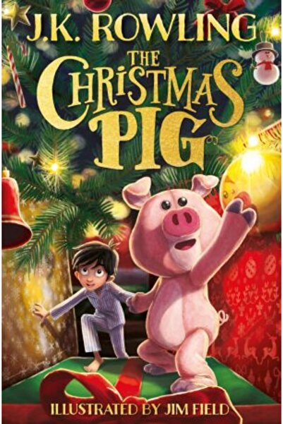 Little, Brown Books for Young Readers Christmas Pig: The No.1 bestselling festive tale from J.K. Rowling
