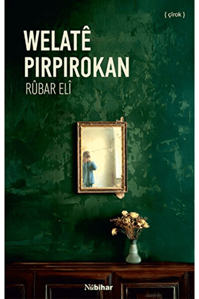 Nubihar Yayınları Welate Pirpirokan / Rubar Eli / / 9786256605749