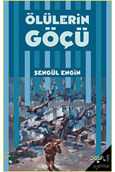 h2o Kitap Ölülerin Göçü / Şengül Engin / / 9786256058170