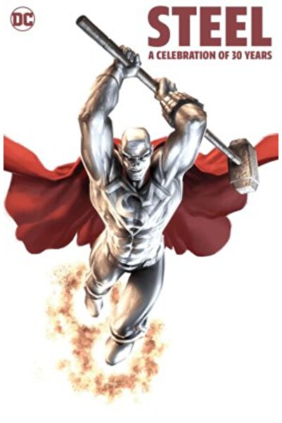 DC COMICS Steel: A Celebration Of 30 Years