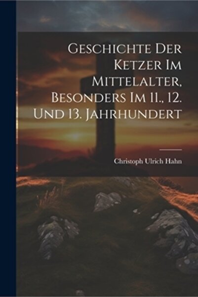 Legare Street Pr Geschichte Der Ketzer Im Mittelalter Besonders Im 11. 12. Un...