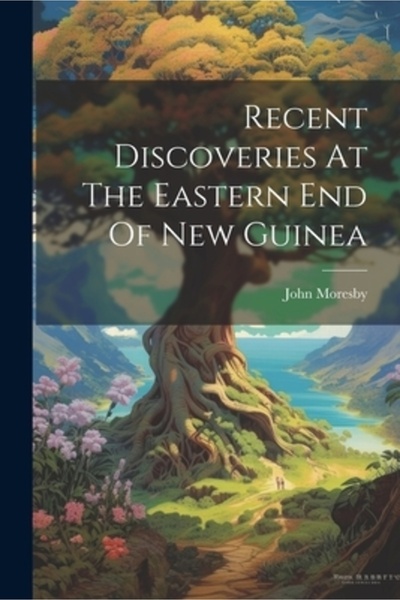 Legare Street Pr Descoperiri recente la capătul estic al Noii Guinee