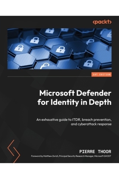 Packt Pub Microsoft Defender pentru Identitate în Detaliu: Un ghid exhaustiv ...