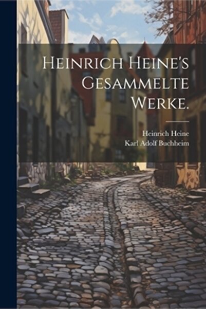 Legare Street Pr Gesammelte Werke a lui Heinrich Heine.