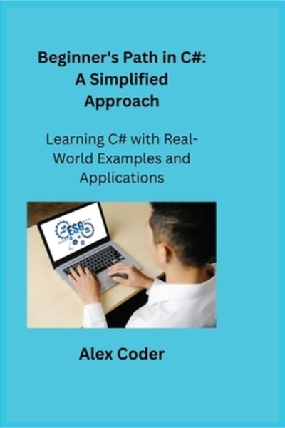 INDEPENDENT CAT Calea începătorului în C#: Învățarea C# cu exemple și aplicaț...