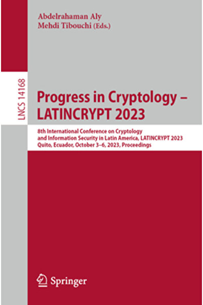 Springer Nature Progres în criptologie - Latincrypt 2023: a 8-a Conferință In...