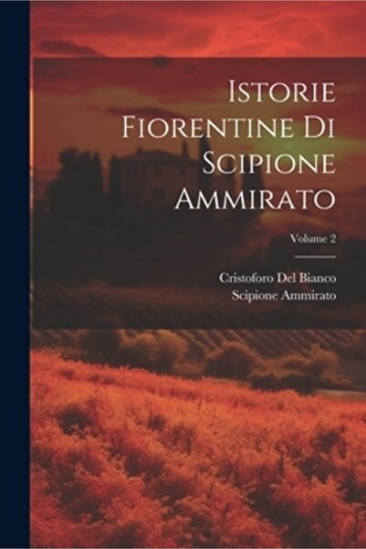 Legare Street Pr Istorie Fiorentine Di Scipione Ammirato; Volumul 2
