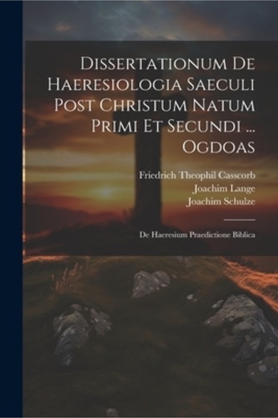 Legare Street Pr Dissertationum De Haeresiologia Saeculi Post Christum Natum ...