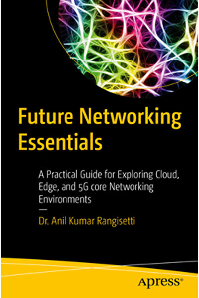 Apress Elemente esențiale pentru rețelele viitoare: Un ghid practic pentru ex...