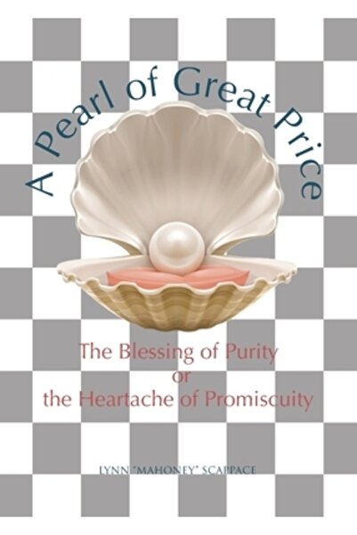 Christian Faith Pub Inc O perlă de mare preț: binecuvântarea purității sau durerea promiscuității
