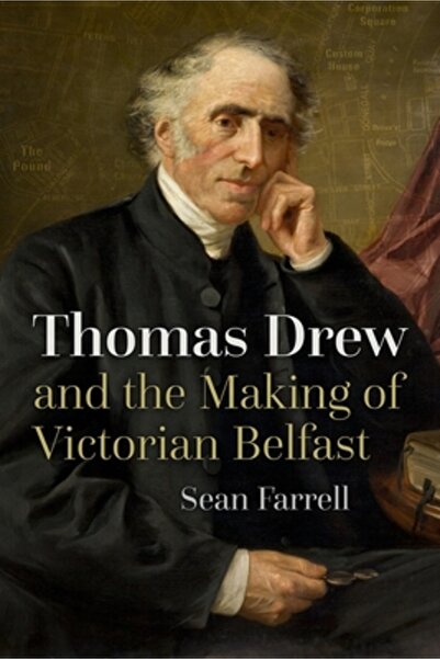 Syracuse Univ Pr Thomas Drew și formarea Belfastului victorian