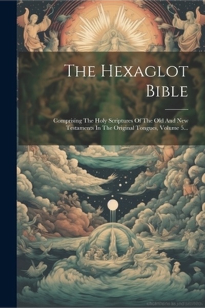 Legare Street Pr Biblia Hexaglotă: Cuprinzând Sfintele Scripturi ale Vechiulu...