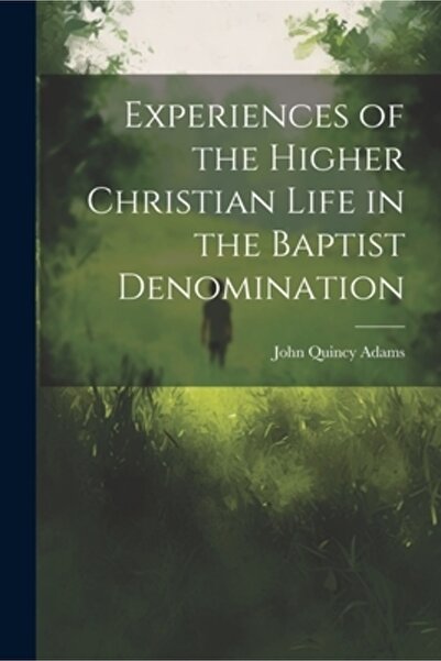 Legare Street Pr Experiences of the Higher Christian Life in the Baptist Deno...