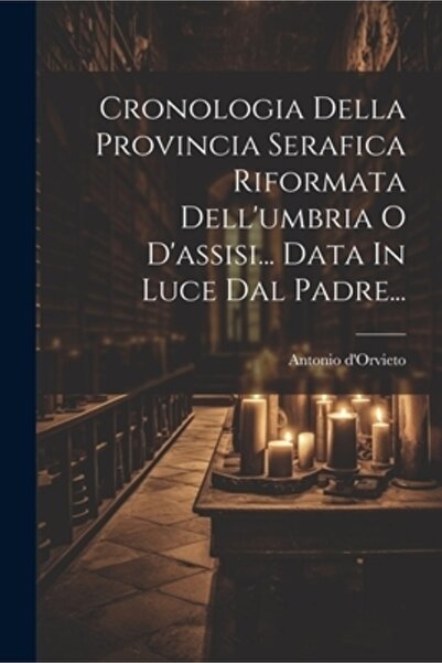 Legare Street Pr Cronologia Della Provincia Serafica Riformata Dell'umbria O ...