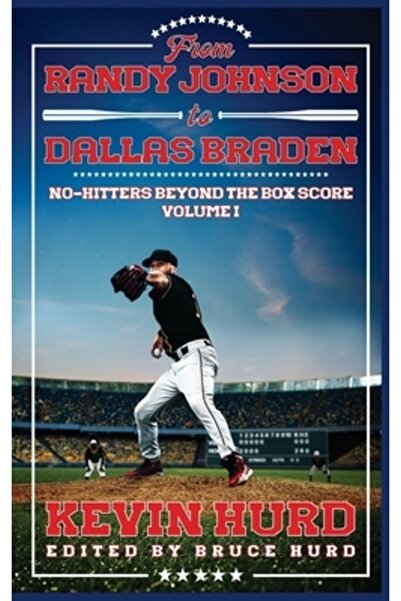 Self De la Randy Johnson la Dallas Braden Volumul I: Lovituri fără egal dincolo de scorul din box box