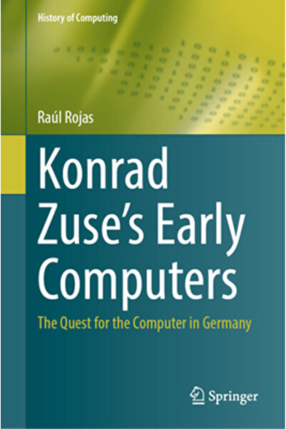 Springer Nature Primele computere ale lui Konrad Zuse: Căutarea computerului ...