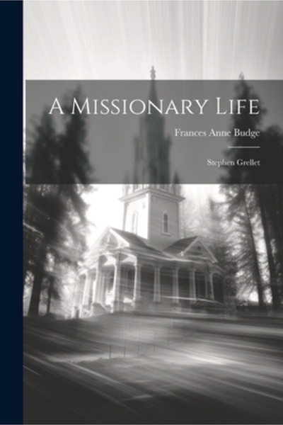 Legare Street Pr O viață misionară: Stephen Grellet