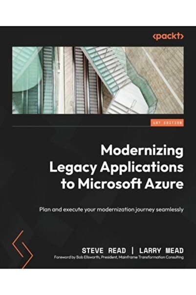 Packt Pub Modernizarea aplicațiilor vechi către Microsoft Azure: Planificați ...
