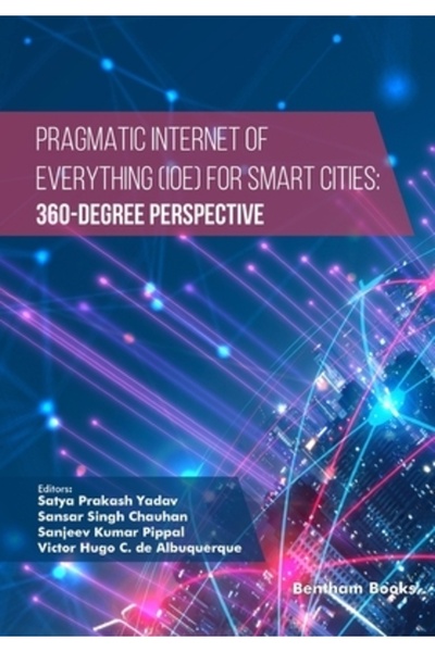 Bentham Science Pub Internetul pragmatic al tuturor lucrurilor (IOE) pentru orașele inteligente: o perspectivă de 360 ​​de grade