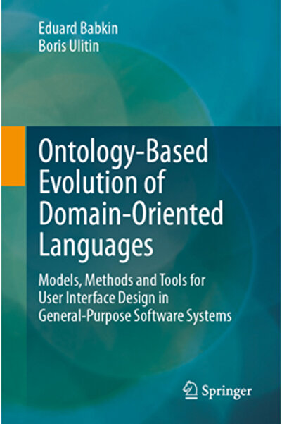 Springer Nature Evoluția limbajelor orientate pe domeniu bazată pe ontologie: modele, metode și instrumente pentru interfața utilizator