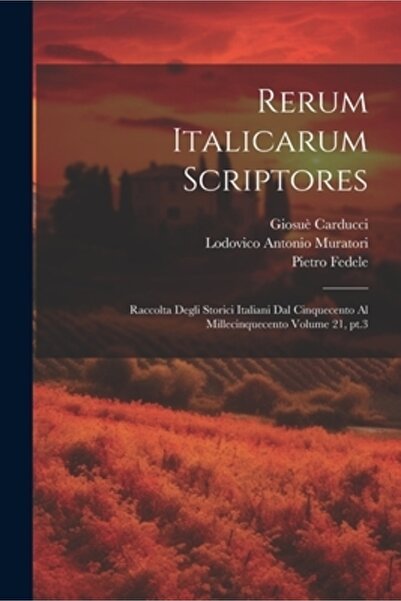 Legare Street Pr Rerum italicarum scriptores: Raccolta degli storici italiani...