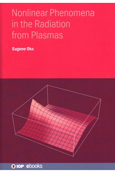 Institute Of Physics Pub Fenomene neliniare în radiațiile plasmelor: aplicații spectroscopice și laser