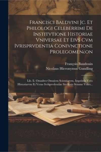 Legare Street Pr Francisci Baldvini Jc. Et Philologi Celeberrimi De Institvti...