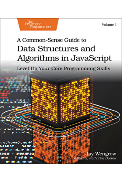 Pragmatic Bookshelf Un ghid de bun simț pentru structurile de date și algorit...