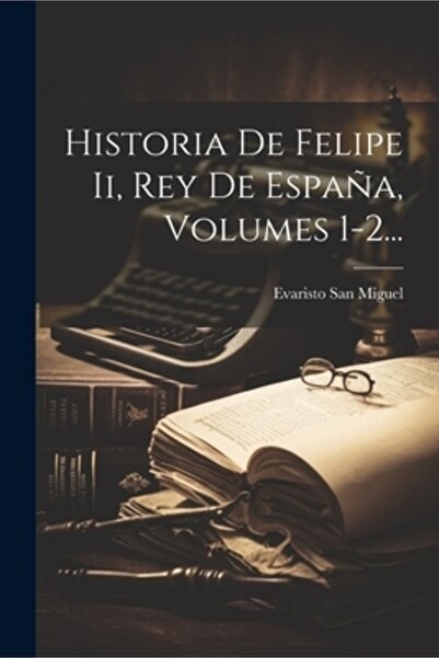 Legare Street Pr Historia De Felipe Ii Rey De Espa