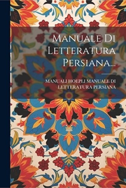 Legare Street Pr Manuale Di Letteratura Persiana...