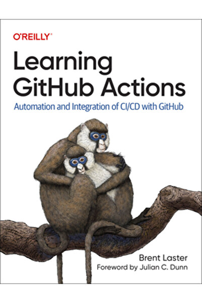 OReilly Media Învățarea acțiunilor Github: Automatizarea și integrarea CI/CD cu Github