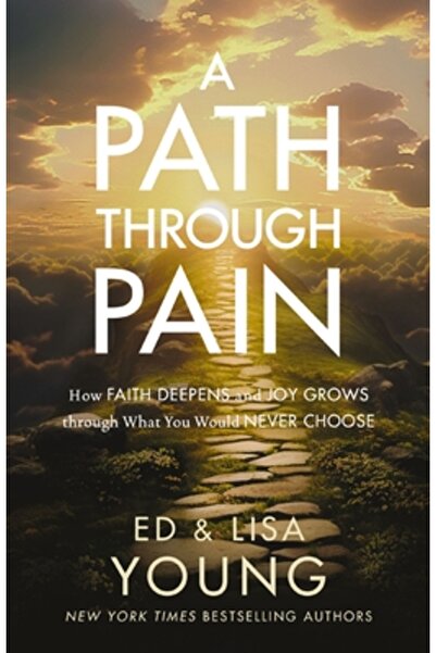 Zondervan A Path Through Pain: How Faith Deepens and Joy Grows Through What You Would Never Choose
