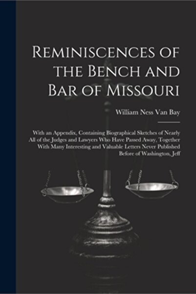 Legare Street Pr Amintiri despre Curtea și Baroul din Missouri: cu o anexă ca...