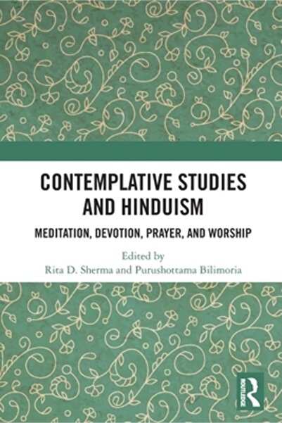 Routledge Studii contemplative și hinduism: meditație, devoțiune, rugăciune ș...