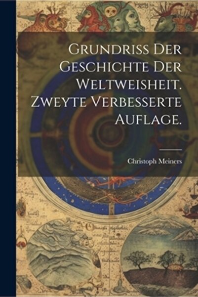 Legare Street Pr Grundriss der Geschichte der Weltweisheit. Zweyte verbessert...