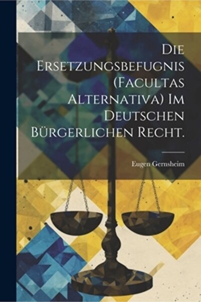 Legare Street Pr Die Ersetzungsbefugnis (facultas alternativa) im deutschen b