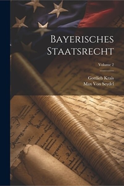 Legare Street Pr Bayerisches Staatsrecht; Volumul 2