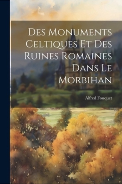 Legare Street Pr Des Monuments Celtiques Et Des Ruines Romaines Dans Le Morbihan