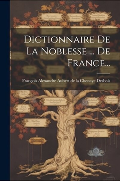 Legare Street Pr Dictionnaire De La Noblesse ... De France...