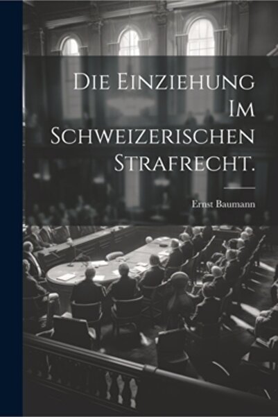 Legare Street Pr Die Einziehung im schweizerischen Strafrecht.