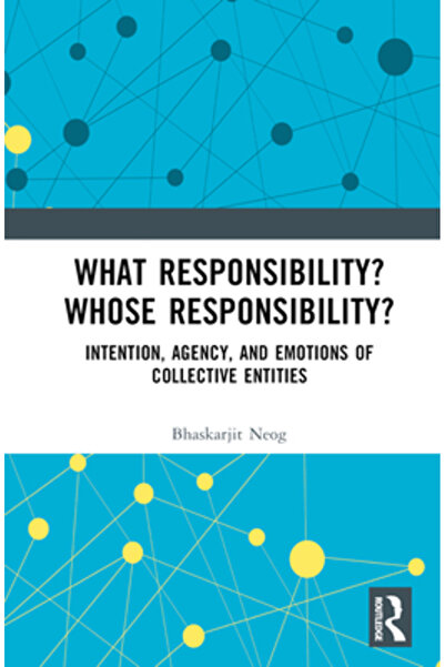 Routledge Ce responsabilitate? A cui responsabilitate?: Intenția, agenția și ...