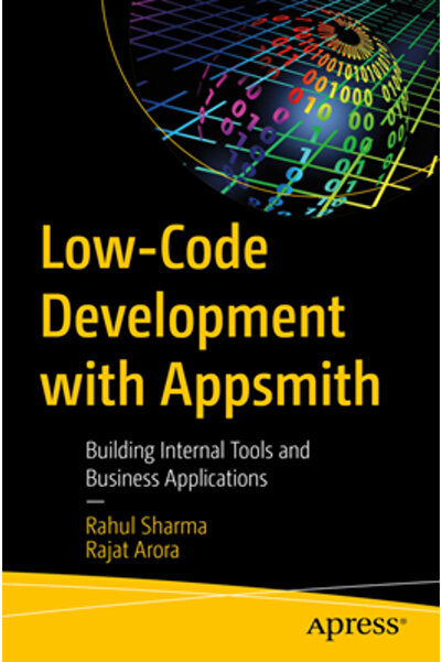 Apress Dezvoltare Low-Code cu Appsmith: Construirea de instrumente interne și...